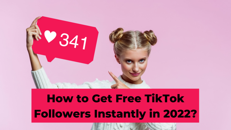 How to Get Free TikTok Followers Instantly in 2022 Without a Login or Password?
